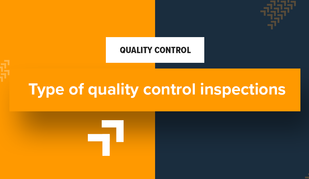 Types Of Quality Control Inspections | Fbahelp