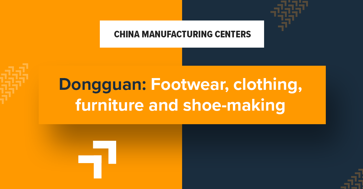 China manufacturing centers – Dongguan