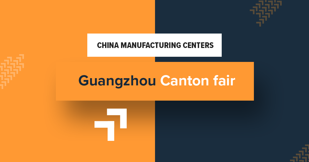 China manufacturing centers – Guangzhou