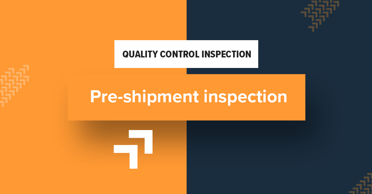 Pre-shipment inspection in China