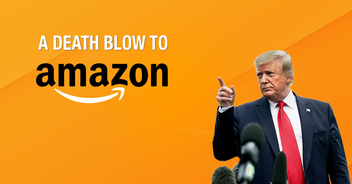 President Trump Delivers A Serious Blow to Amazon