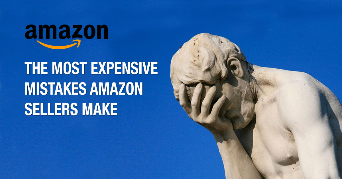 The Most Expensive Mistakes Amazon Sellers Make